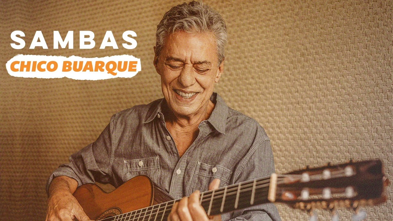 Sambas 🥁 Chico Buarque