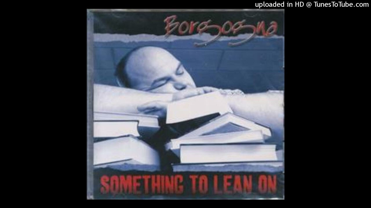 Borgogna - Something To Lean On - 06 - Mad About You