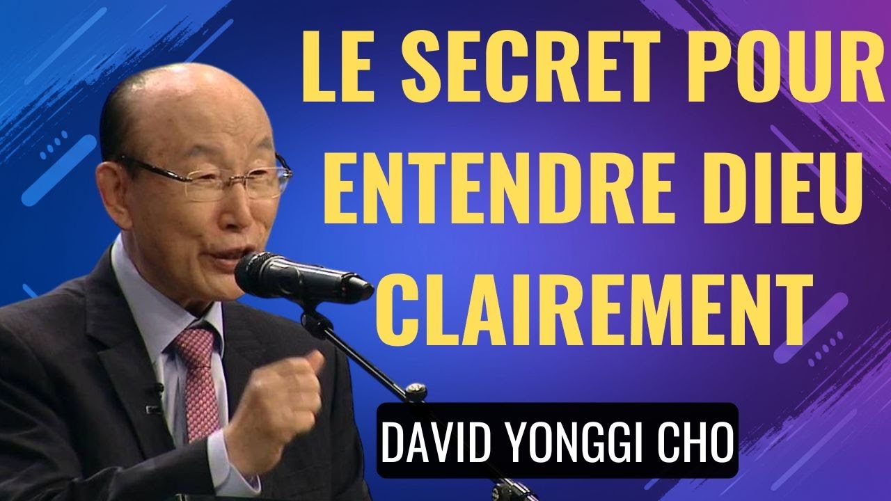 LE SECRET POUR ENTENDRE DIEU CLAIREMENT | DAVID YONGGI CHO