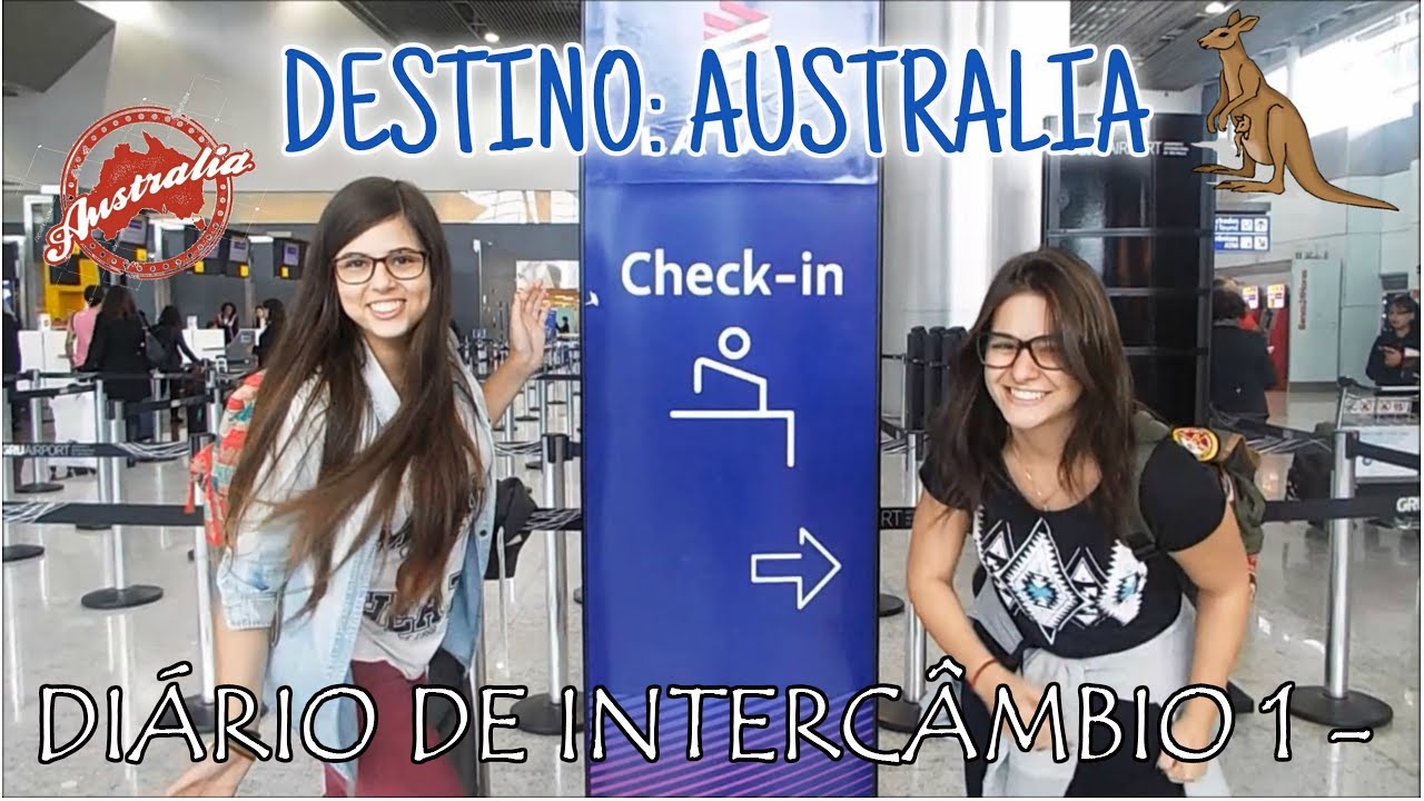 DIÁRIO DE INTERCÂMBIO 1 #Ni - Destino: Austrália!