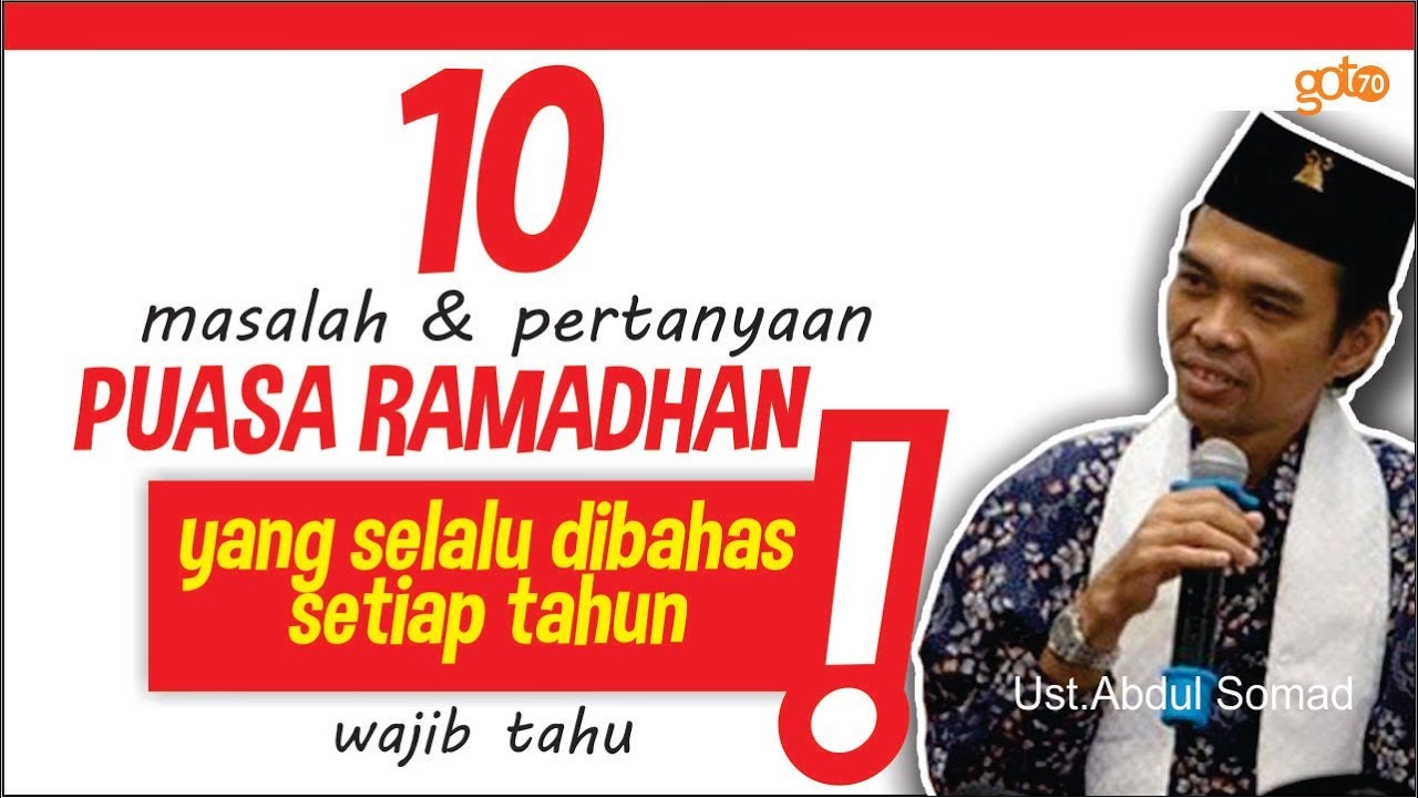 10 Masalah Pertanyaan seputar PUASA RAMADHAN yang selalu dibahas Ustad Abdul Somad