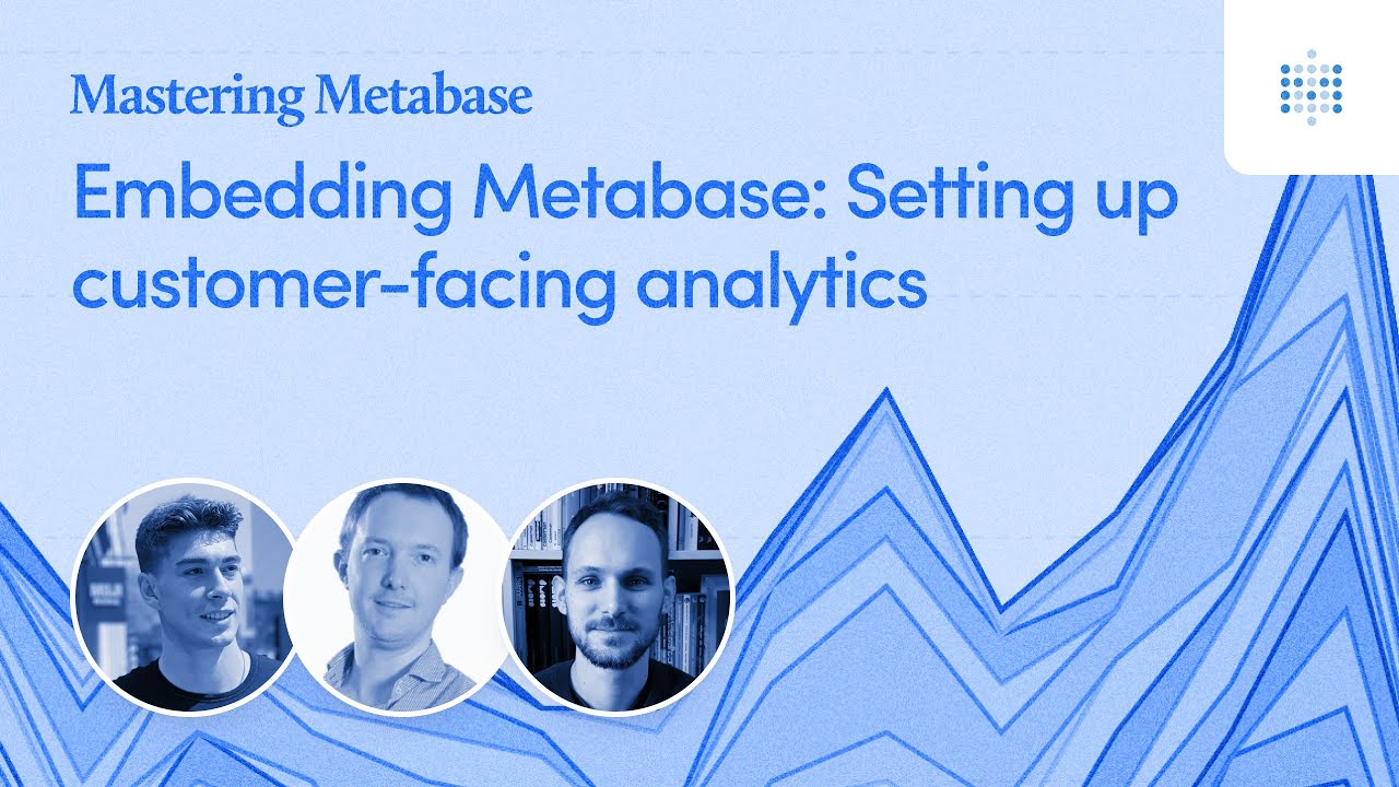 Embedding Metabase: Setting up customer-facing analytics