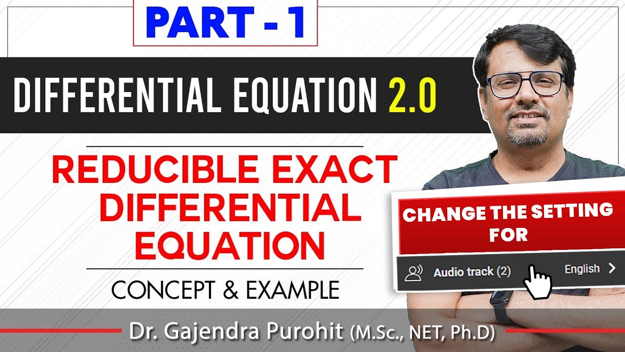 Differential Equation | Reducible Exact Differential Equation PART 1 - Concept & Example By GP Sir