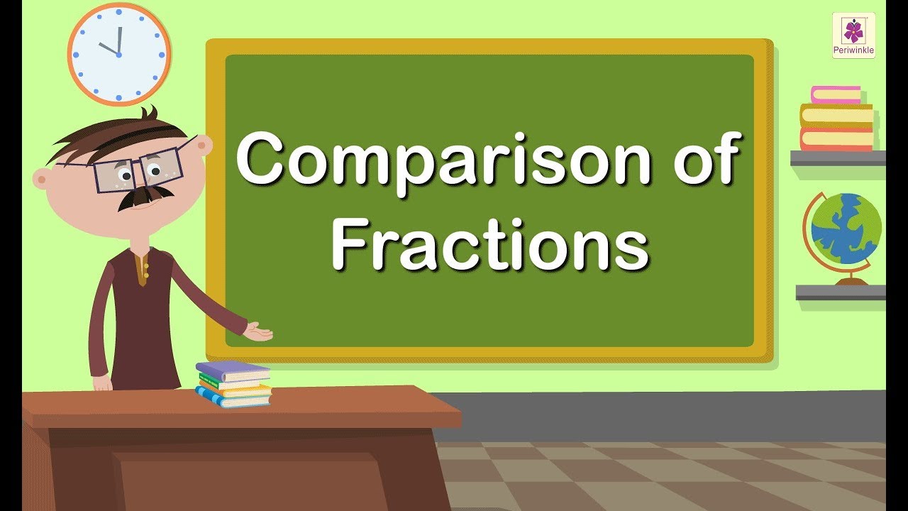 Comparison of Fractions | Mathematics Grade 4 | Periwinkle