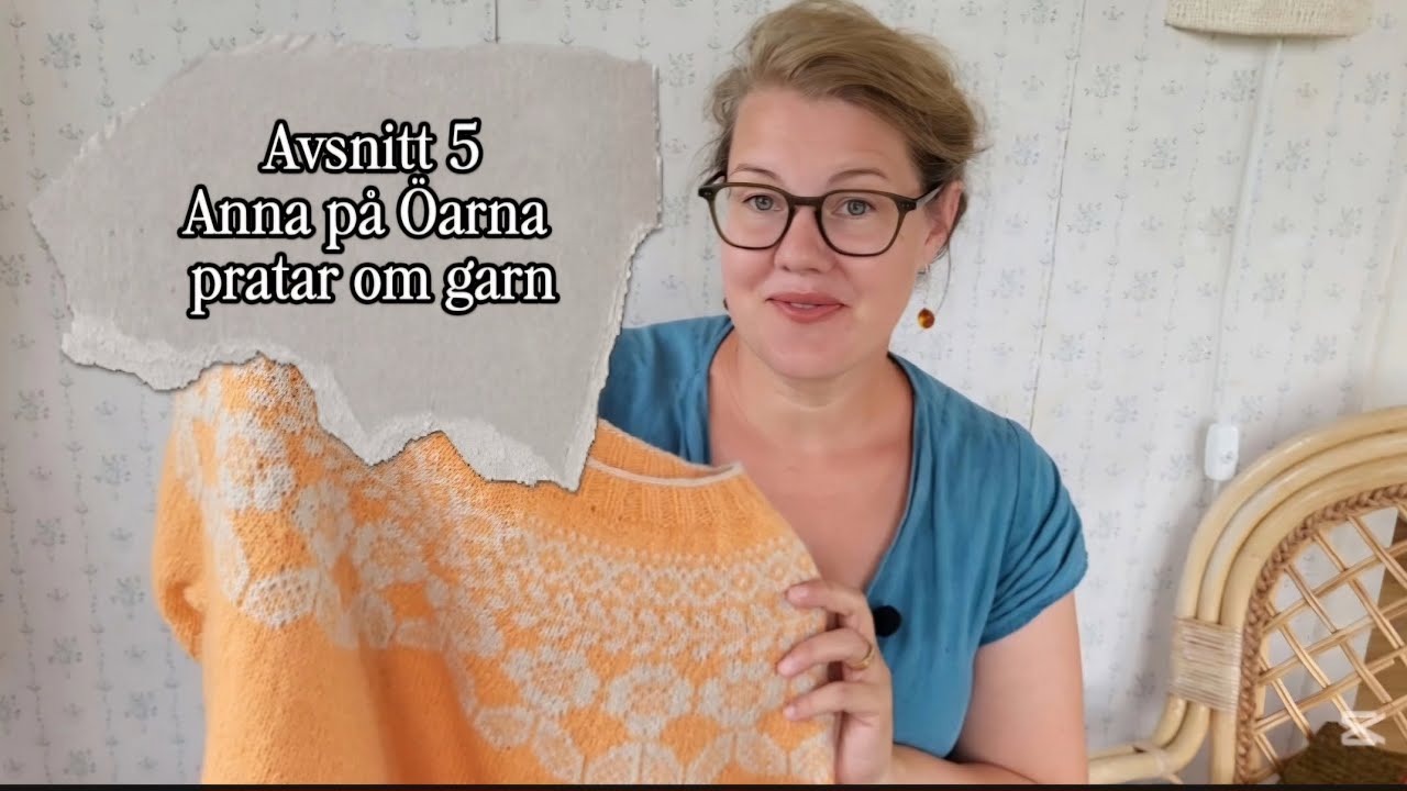 Anna på Öarna Pratar om garn! Avsnitt 5: Sommarkoftetröja och spetssnack