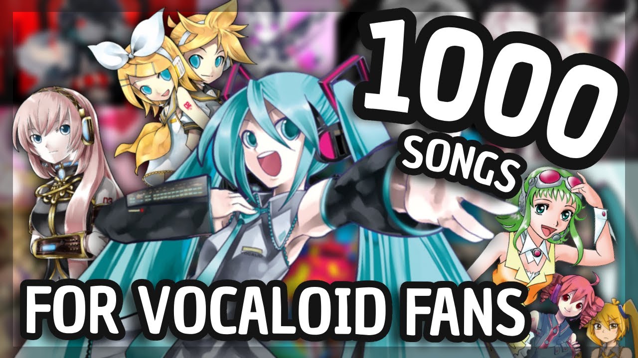 1000 VOCALOID Songs Every Fan Should Know