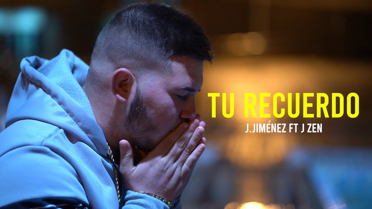 J.JIM&Eacute;NEZ FT. J ZEN - TU RECUERDO (VIDEOCLIP OFICIAL)
