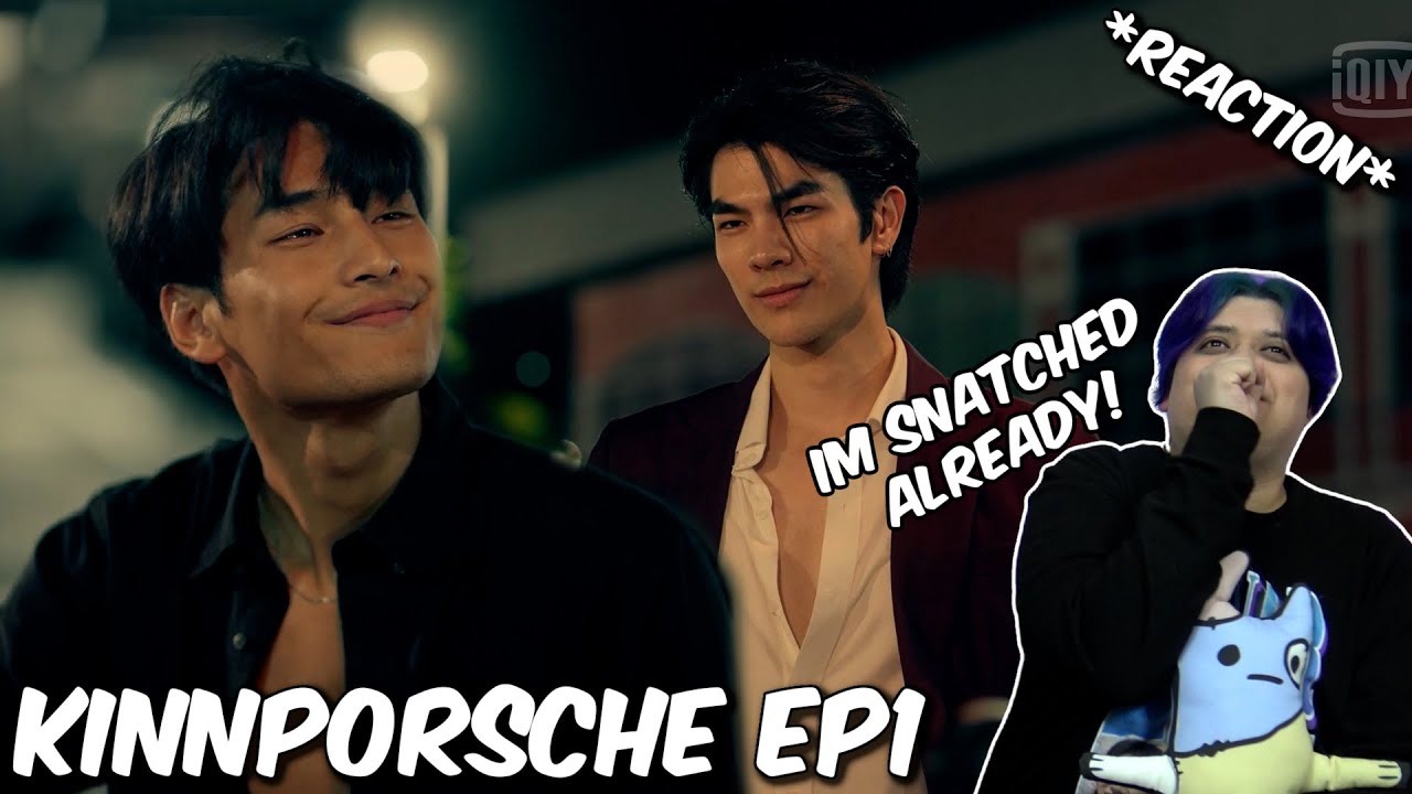 (SNATCHED ALREADY!) KinnPorsche Ep1 - Reaction Cut