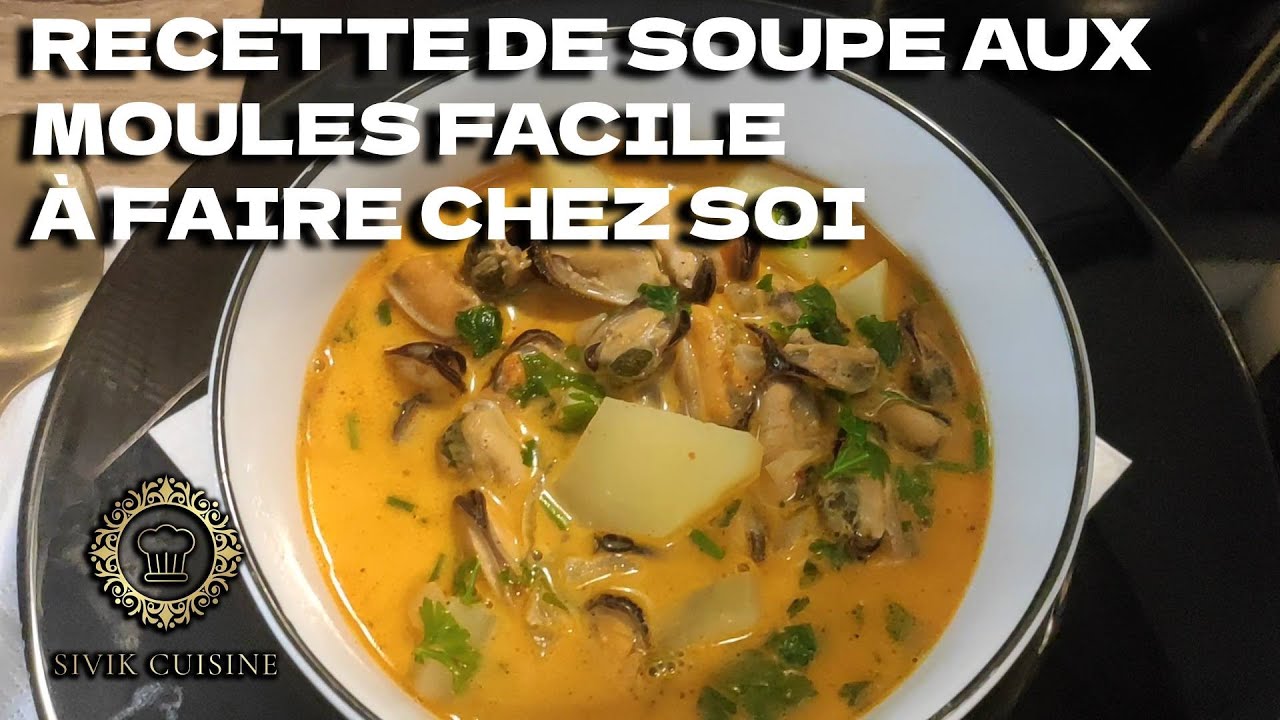 Recette de Soupe Aux Moules facile à faire chez soi ! ⎢ Moules, crème fraîche...