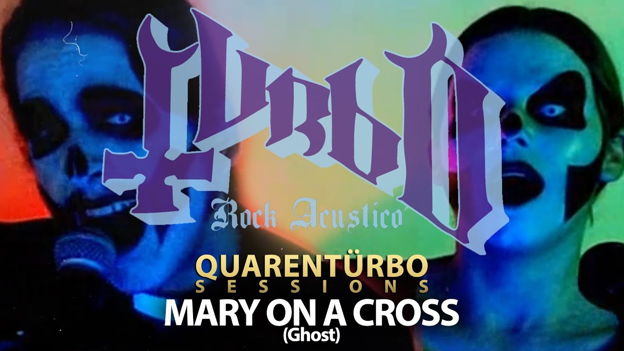 Mary on a Cross (Ghost) | Quarentürbo Sessions