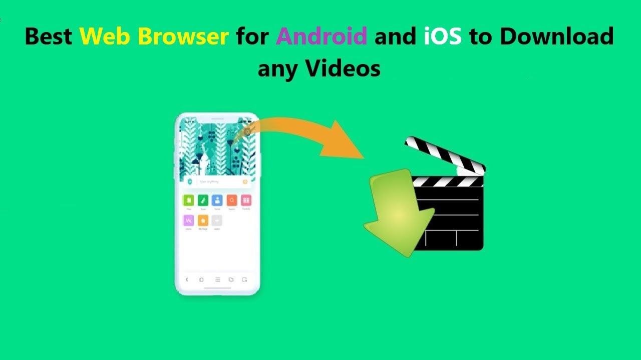 Best Web Browser for Android and iOS to Download any Videos.