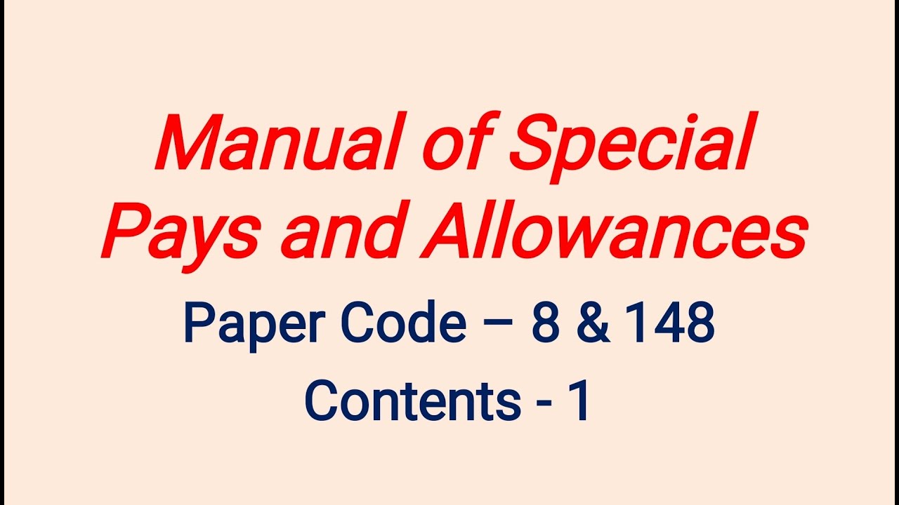Manual of Special Pays and Allowances (Part-1) / Paper Code-8 & 148 / contents - 1