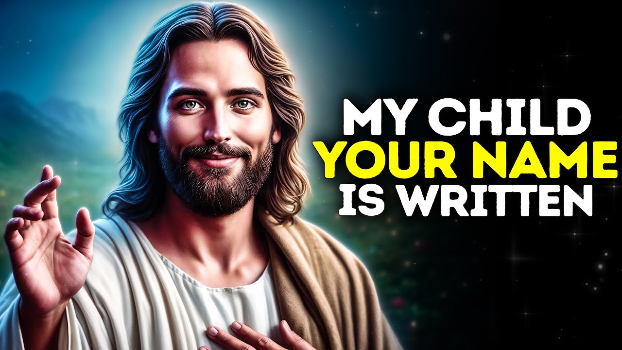 God Says- Your Name is Written My Child | God Message | Gods Message Now | God's Message Now For You