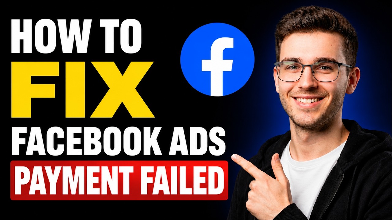 HOW TO FIX FACEBOOK ADS PAYMENT FAILED (STEP-BY-STEP GUIDE 2026)