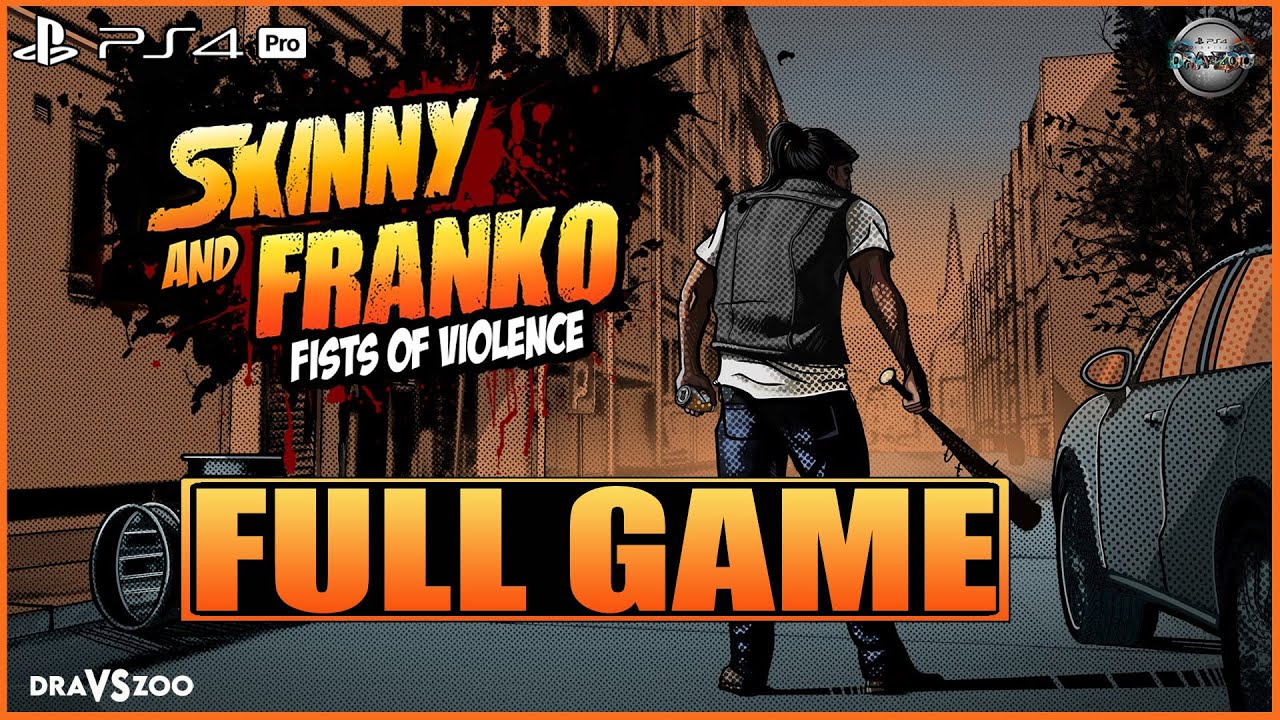 Skinny and Franko Fists of Violence FULL GAME Gameplay Walkthrough PS4 Pro (No Commentary)