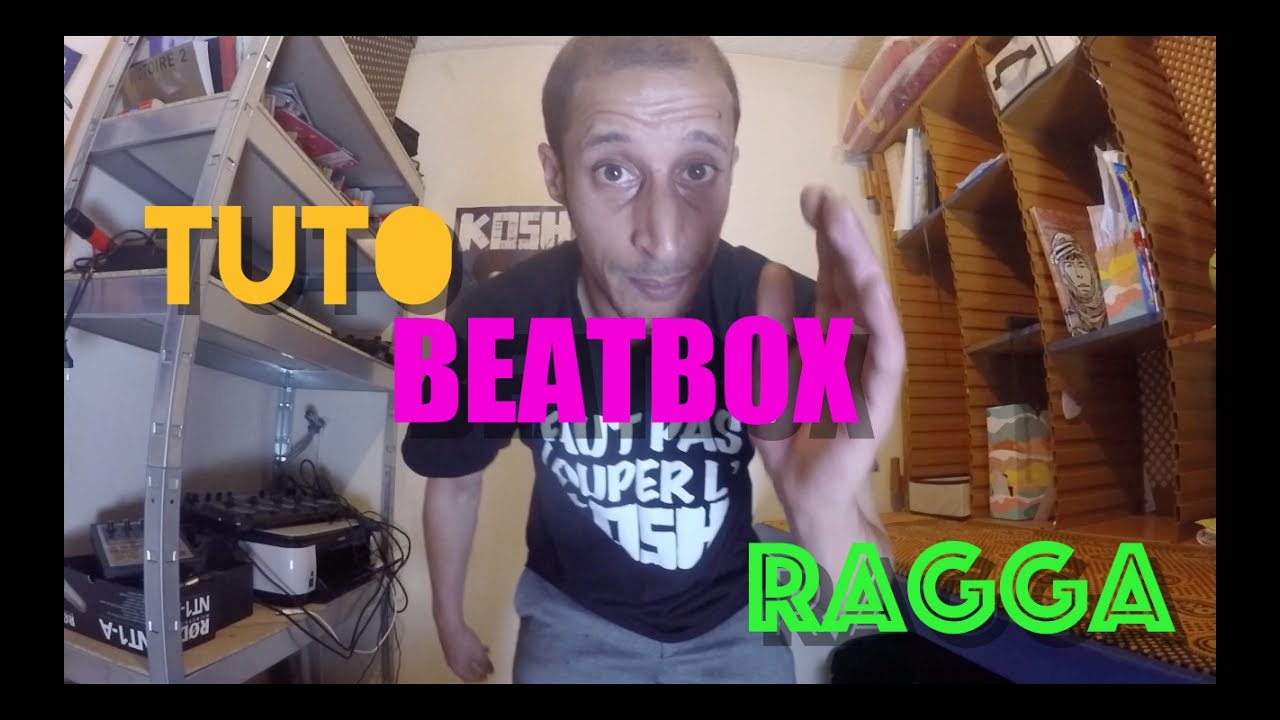 APPRENDRE LE BEATBOX - le rythme ragga