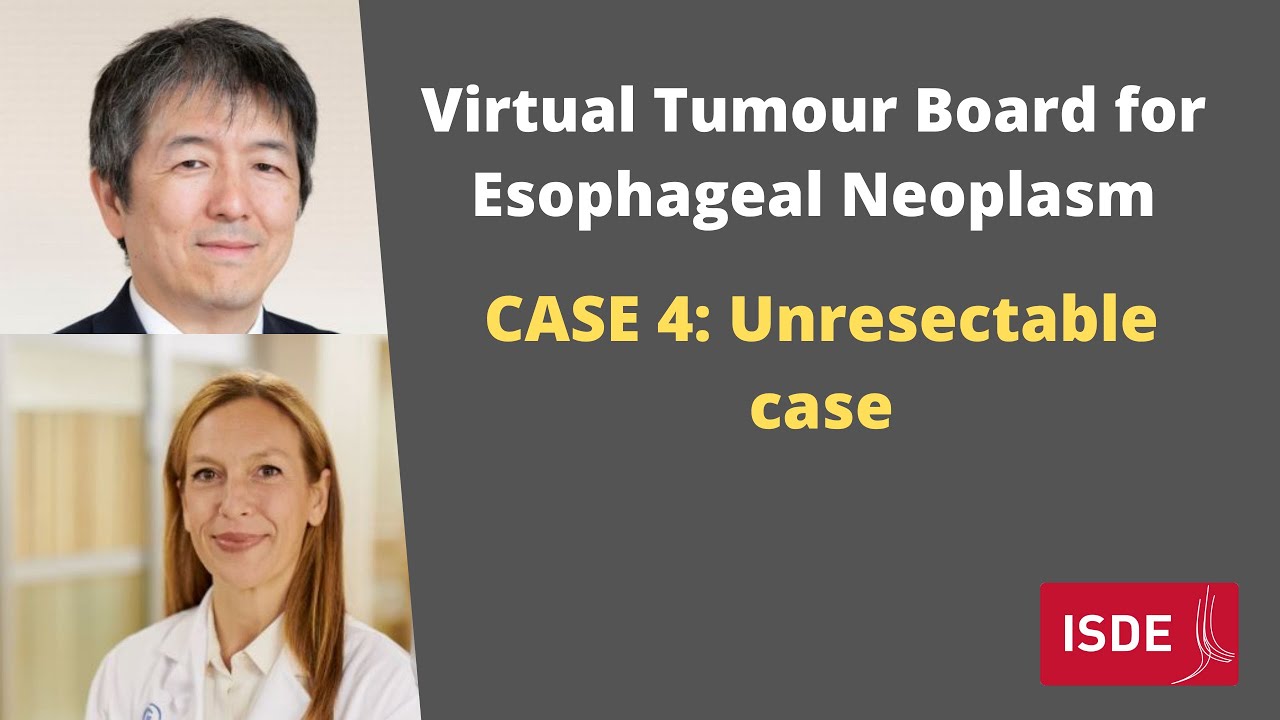 Unresectable case: Esophageal Neoplasm Case 4