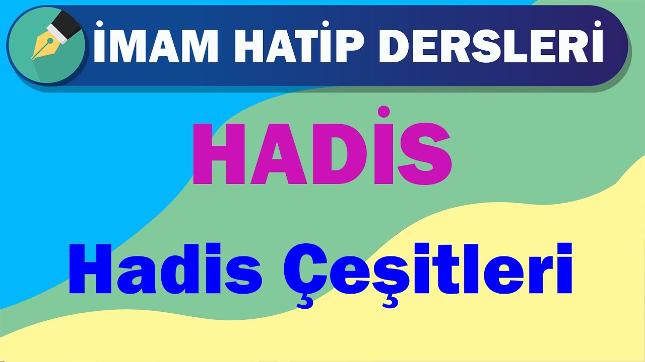 Hadis | 10.Sınıf | 4.Ünite | Hadis Çeşitleri