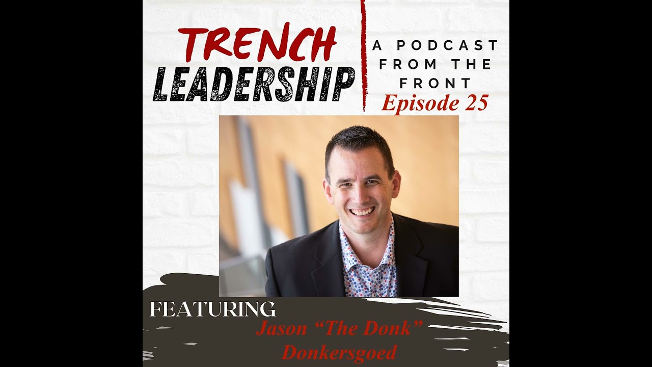 E25 - Crafting Your Personal Leadership Practice featuring Jason “The Donk” Donkersgoed