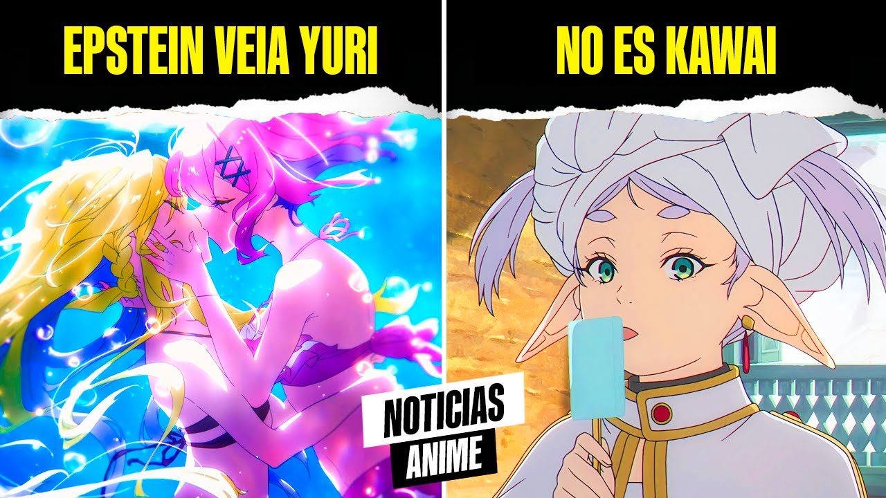 Epstein rondaba el yuri, Pensaron que Frieren fracasaría y mas - NOTICIAS ANIME