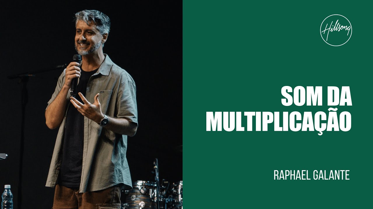 Som da Multiplicação - Raphael Galante | Hillsong São Paulo