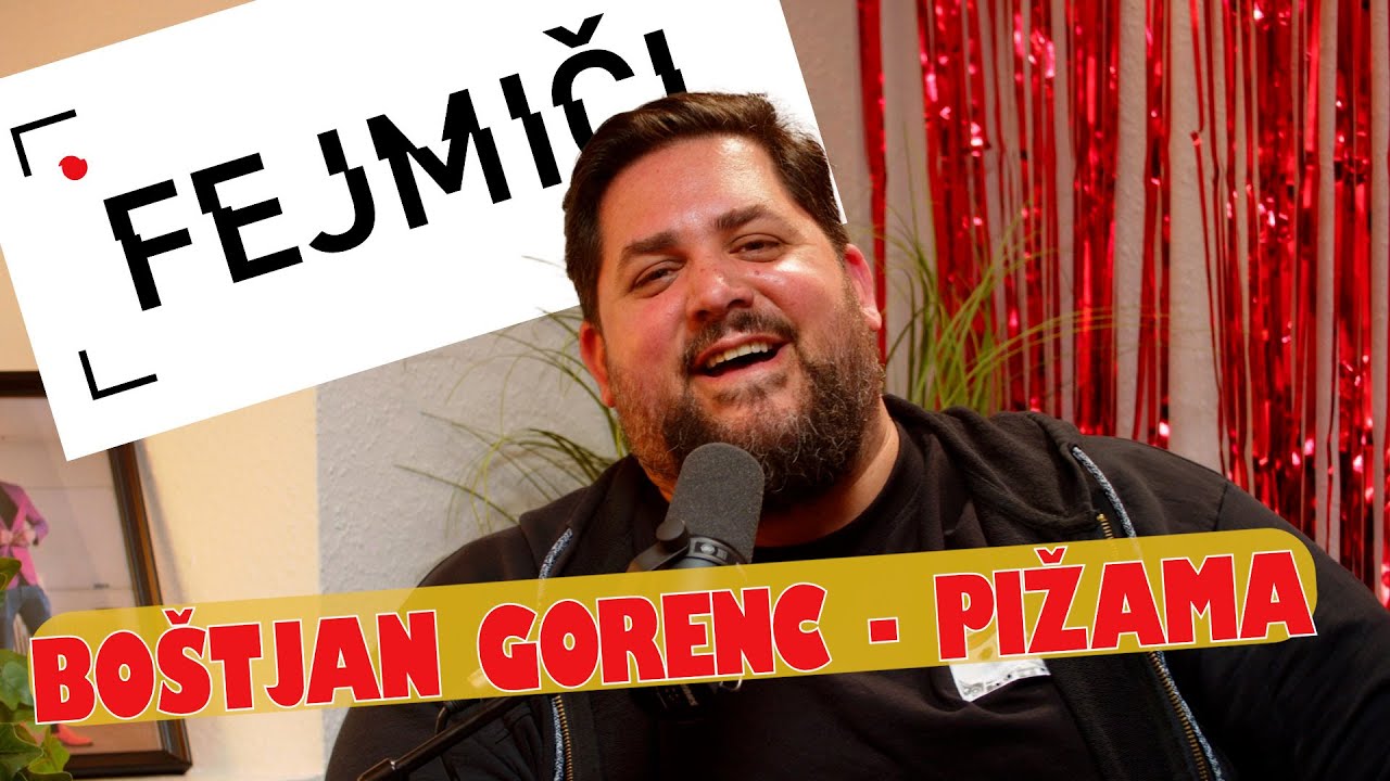 Fejmiči - #158 - Bo&scaron;tjan Gorenc - Pižama: 