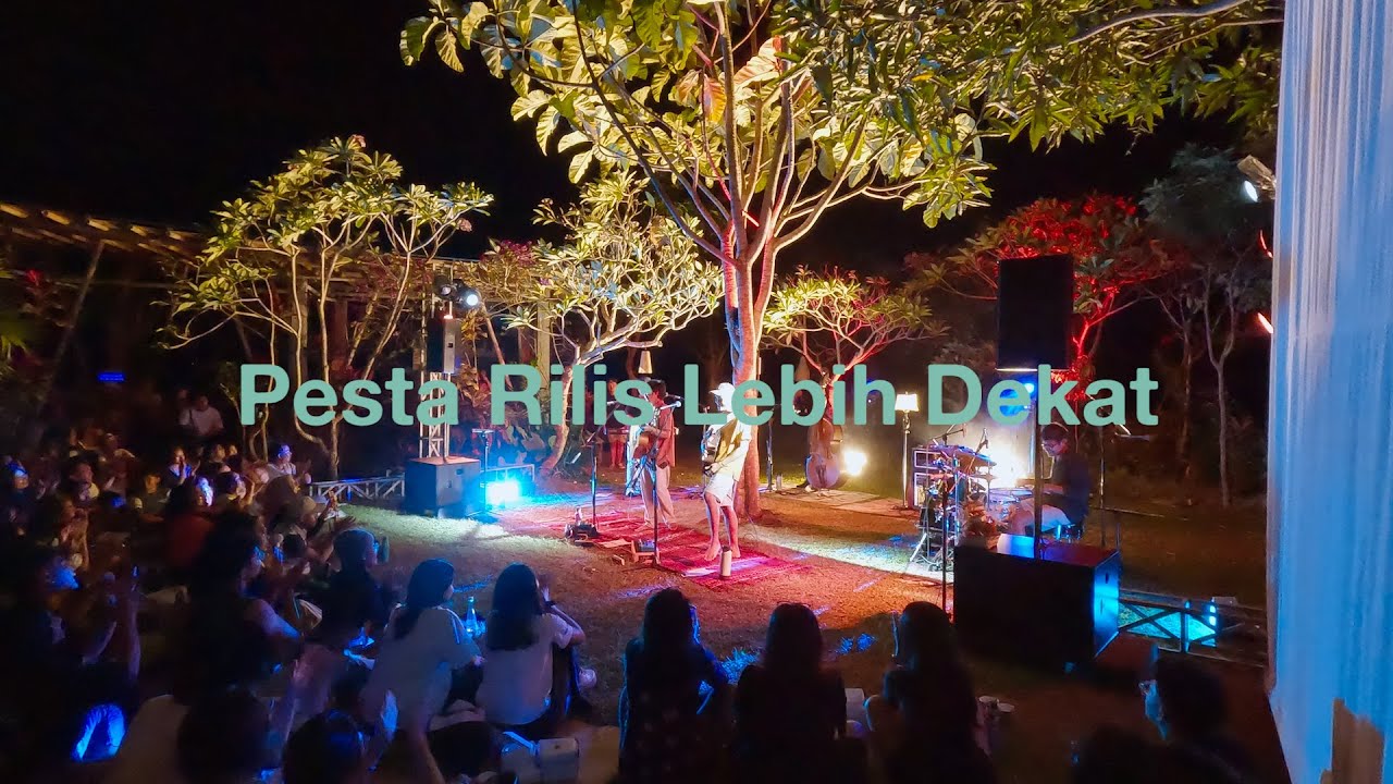 PESTA RILIS LEBIH DEKAT.