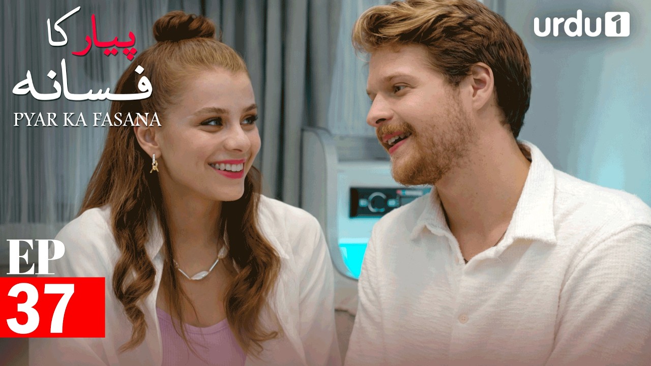 Pyar Ka Fasana | Episode 37 | Turkish Drama | Love And Hate | Seversin | 6 April 2026