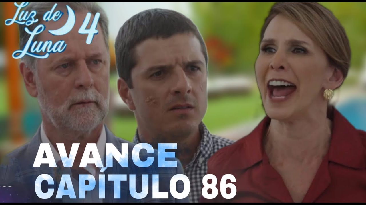 Luz de luna 4 avance capitulo 86 | Patricia regresa para hacer justicia