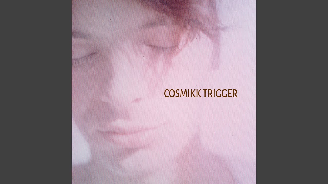 Cosmikk Trigger 01