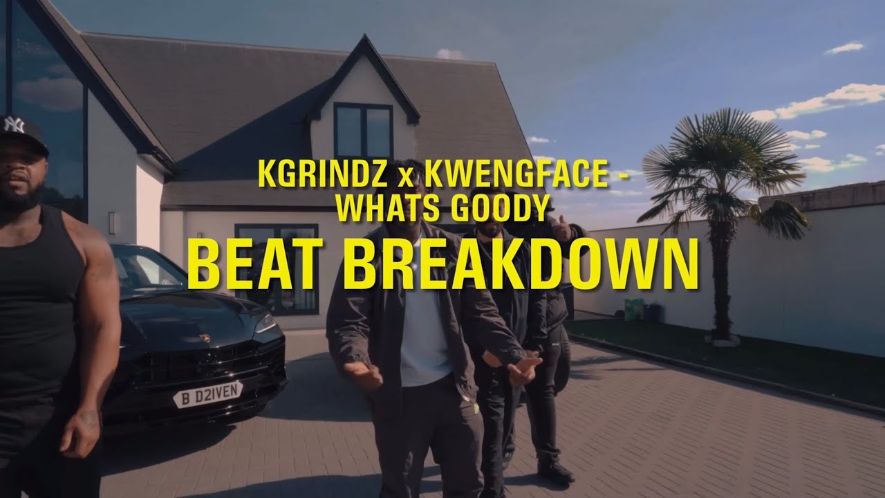 Kgrindz x Kwengface - Whats Goody | BEAT BREAKDOWN