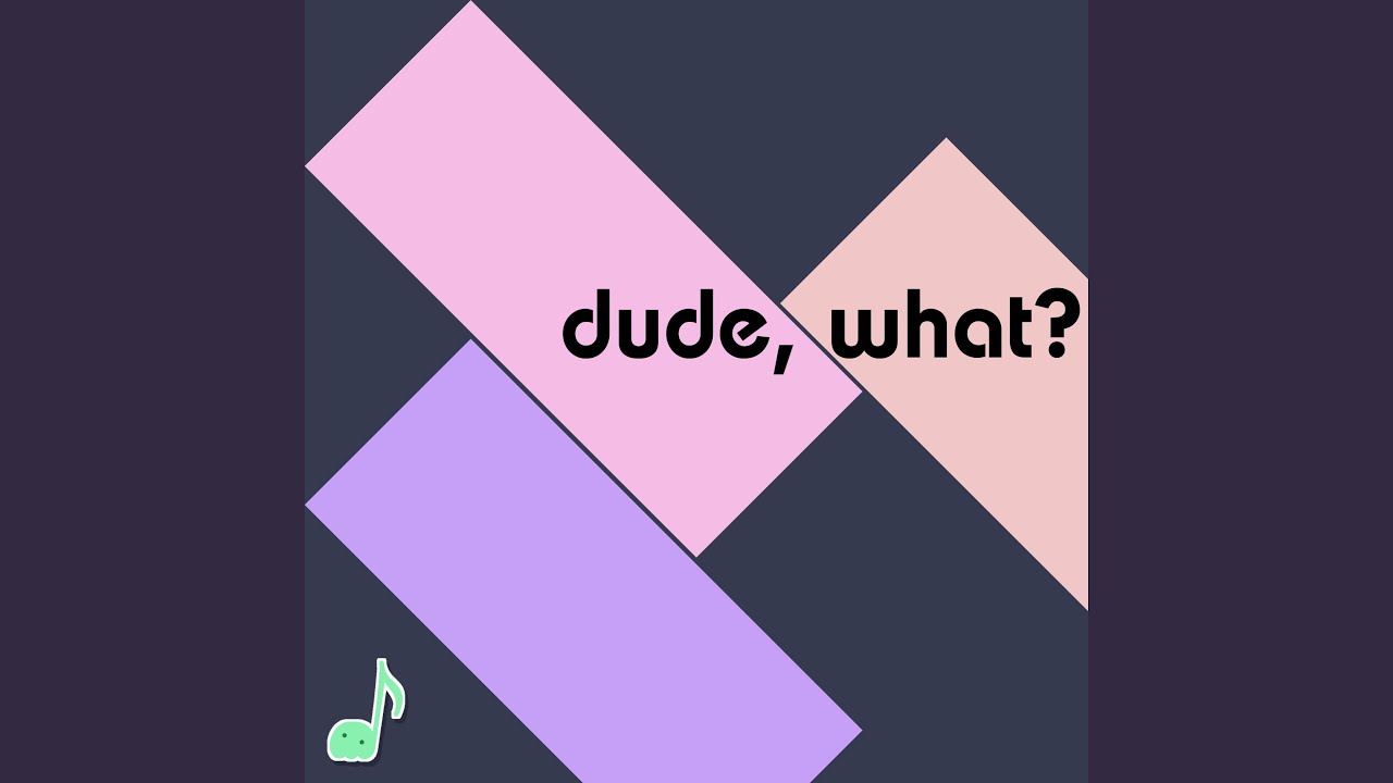 dude, wha! (sped up)