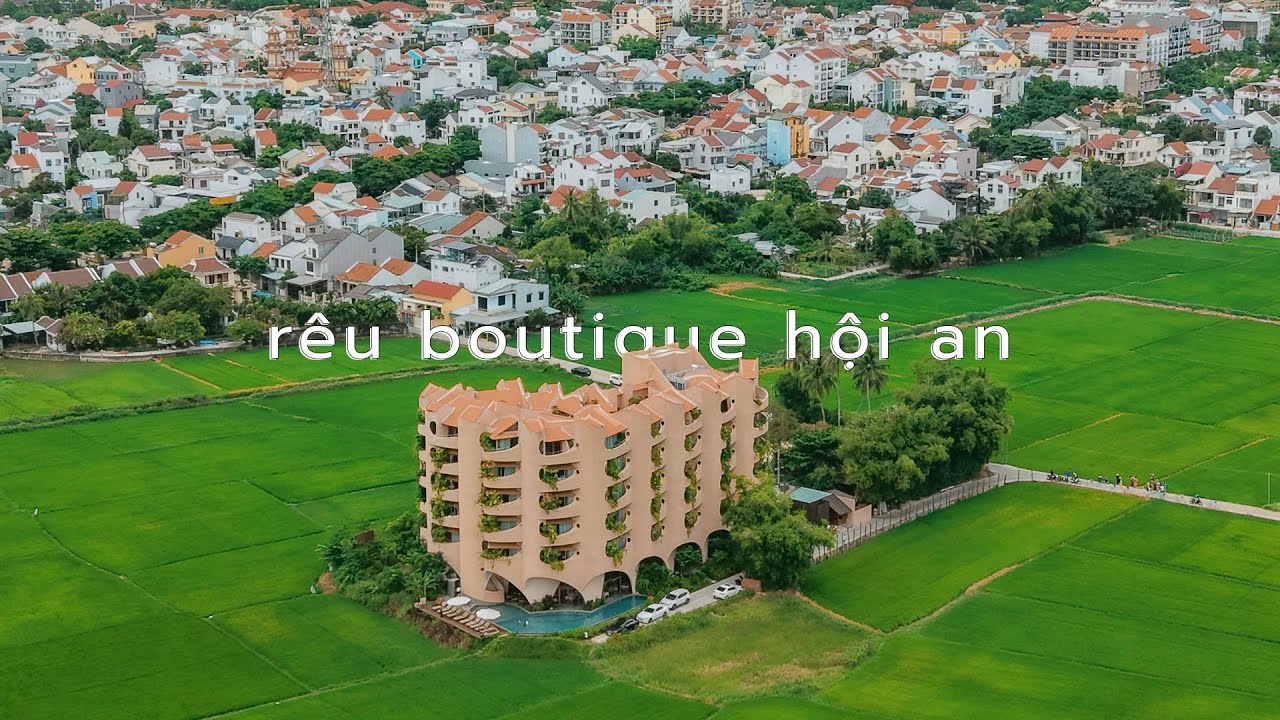 Review Rêu Boutique Hotel Hội An, kiến trúc độc ạ vị trí đẹp xanh mát thích hợp với gia đình