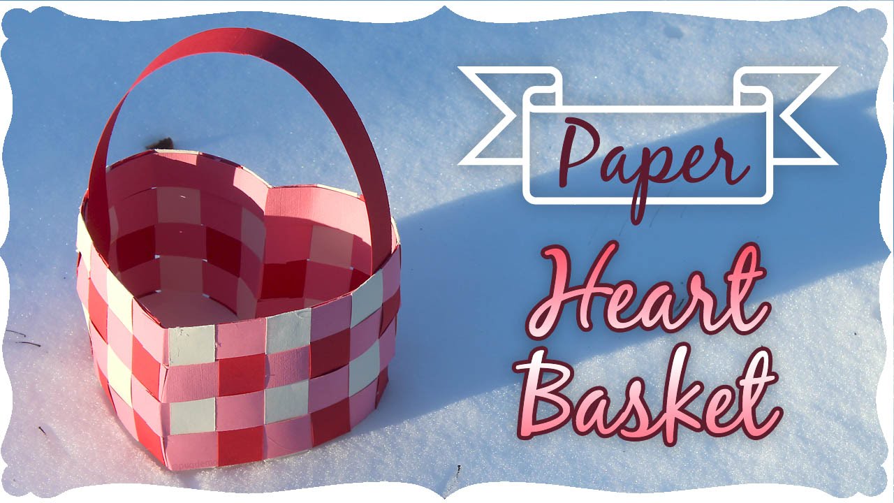 Paper Heart Basket Tutorial