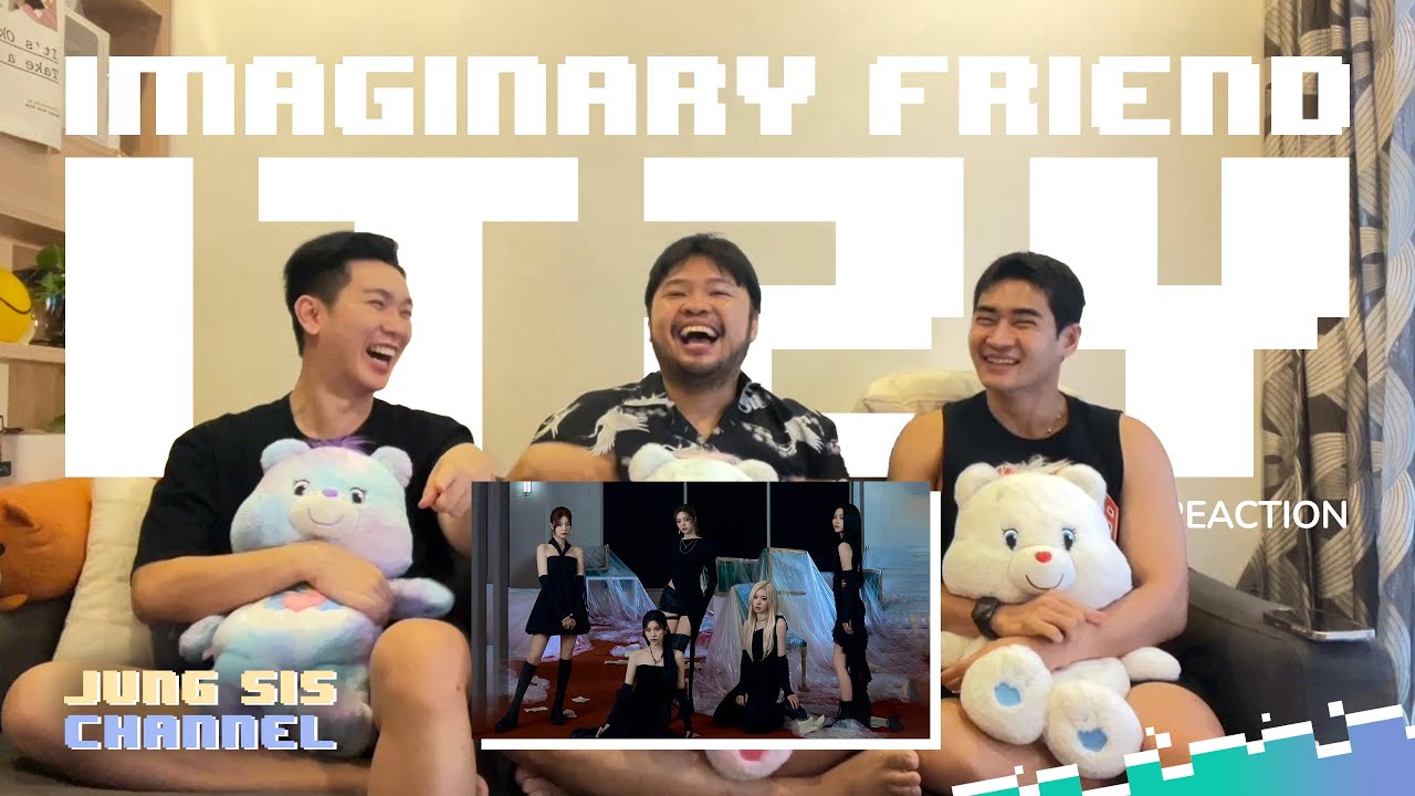 ITZY - Imaginary Friend MV & Dance Practice งานนี้มีคนน้ำตารื้นค่ะพี่! [Reaction By #จองเวรซิส]