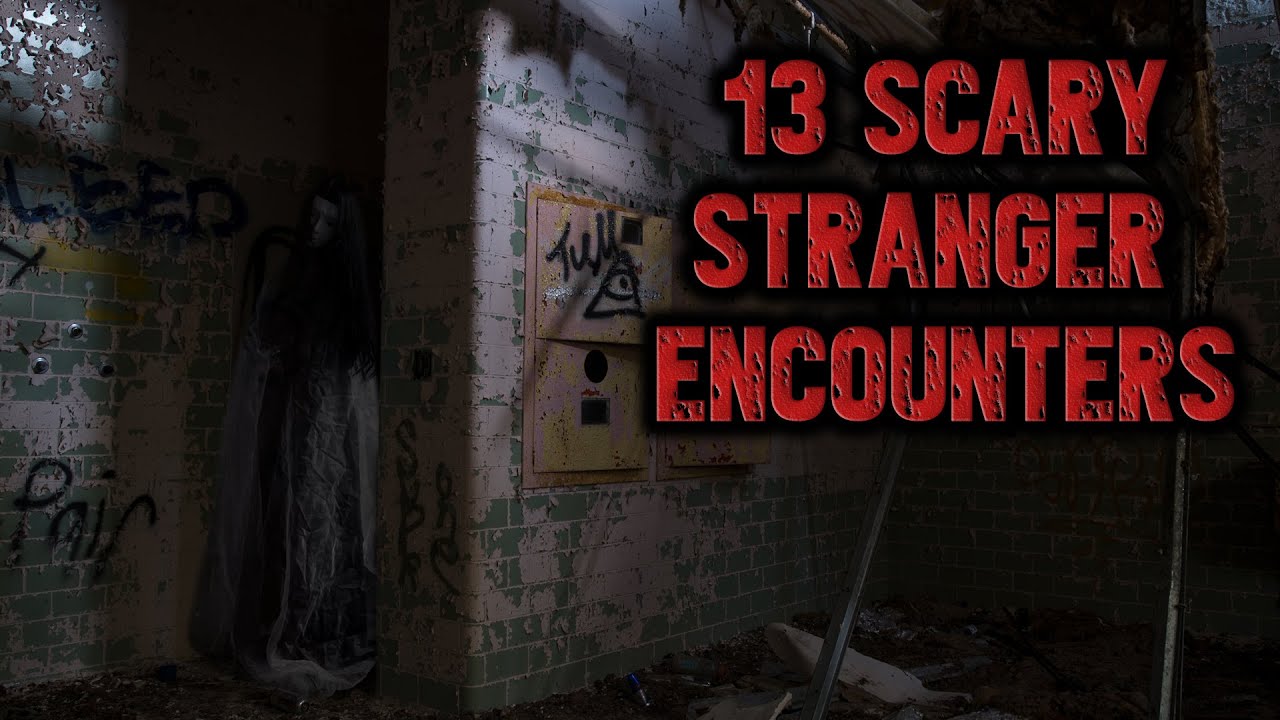 13 Scary Stranger Encounters - #1