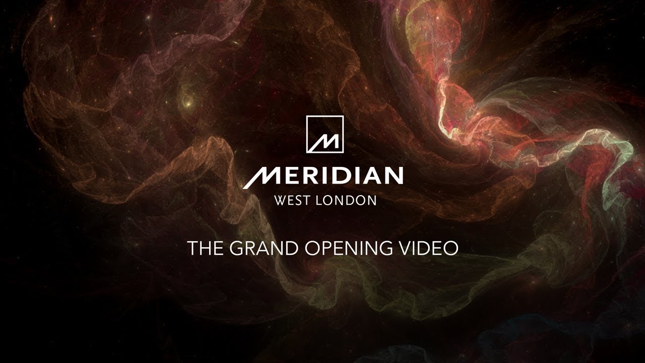 Meridian West London Grand Opening