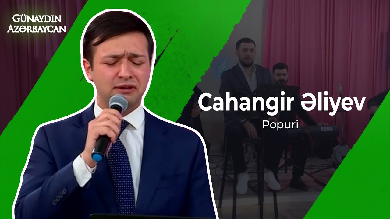 Günaydın Azərbaycan | Cahangir Əliyev | Popuri