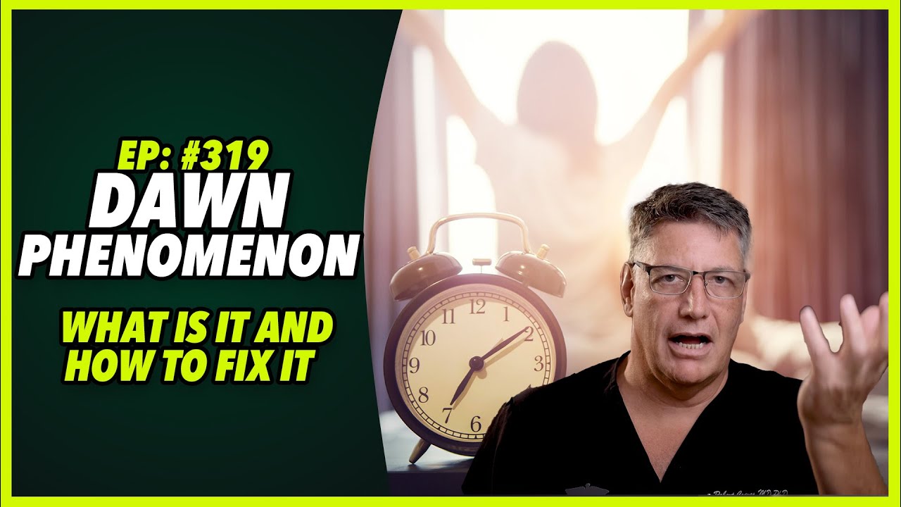 Ep:319 DAWN PHENOMENON! - WHAT IS IT AND HOW TO FIX IT
