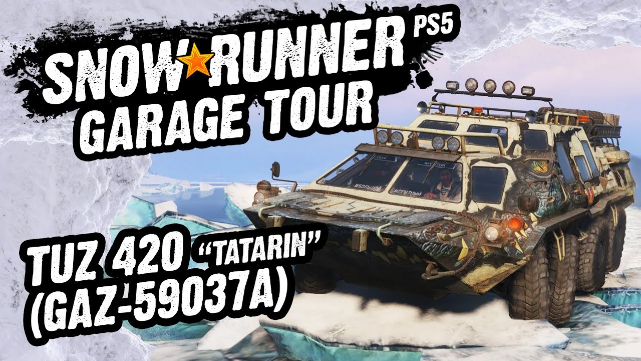 SnowRunner Garage Tour - Tuz 420 