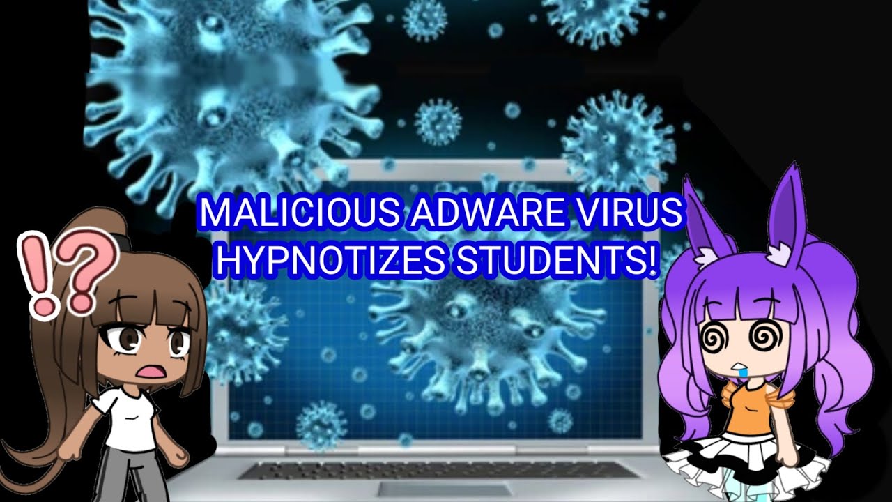 Students Hypnotized by Adware Virus...?