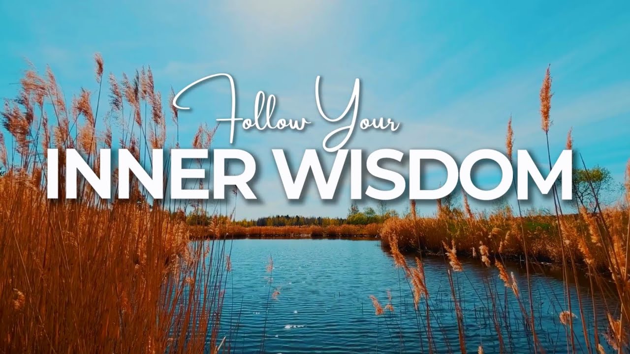 Follow Your Inner Wisdom - Guided Meditation