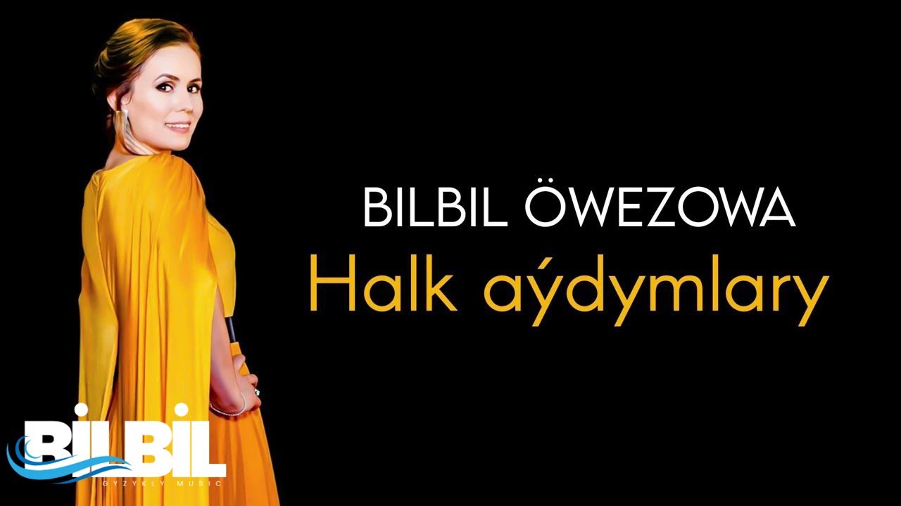 Bilbil Öwezowa - Halk Aýdymlary (Audio)