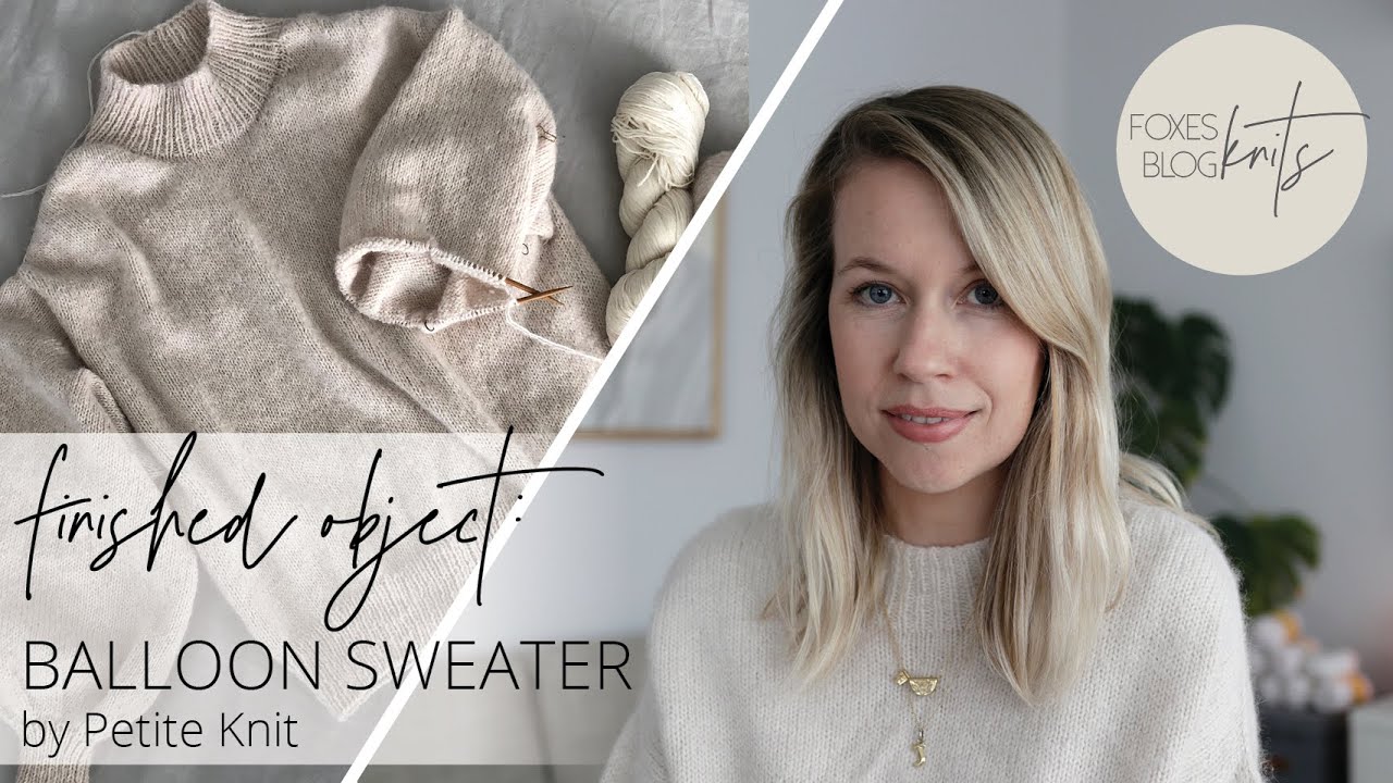 Finished Object: Balloon Sweater by Petite Knit | Foxes Knits, Knitting Blog & Video Podcast