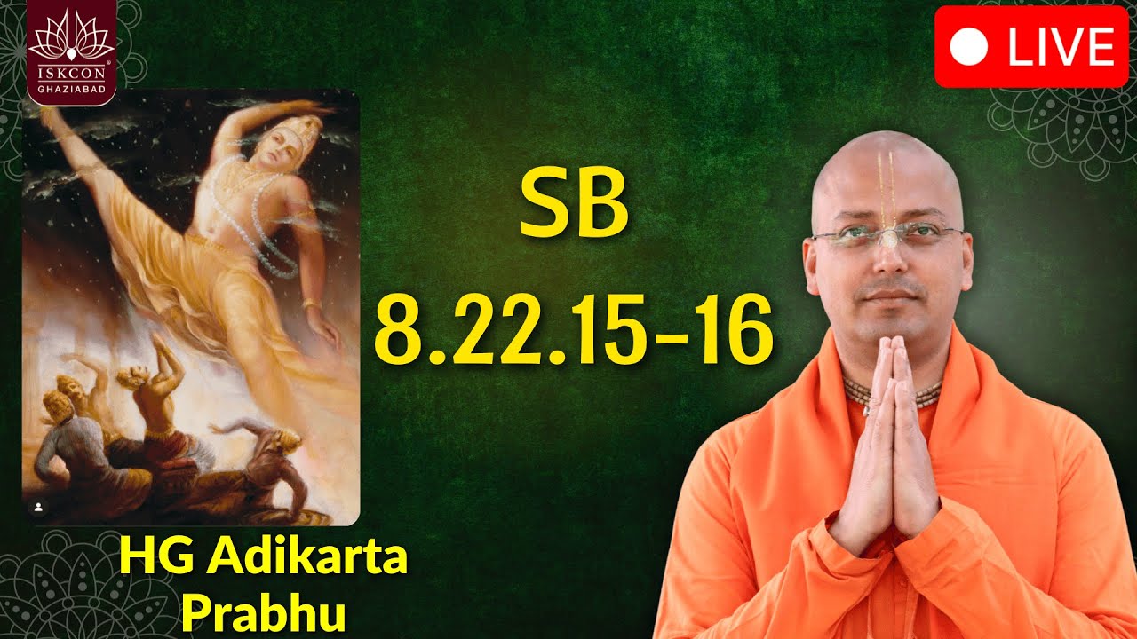 SB 8.22.15-16 || HG Adikarta Prabhu || ISKCON Ghaziabad