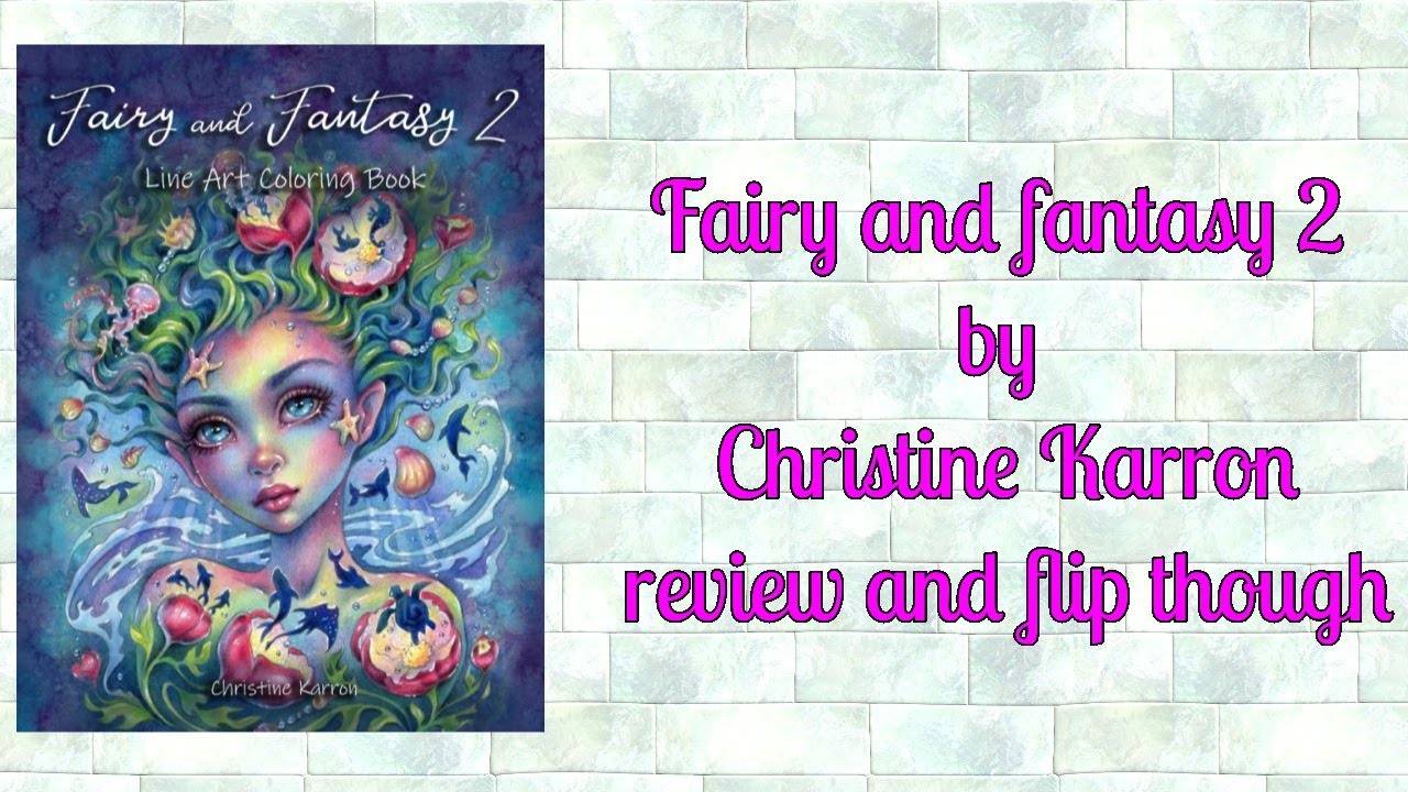 Fairy and fantasy 2 by Christine Karron | colouring book flip and review