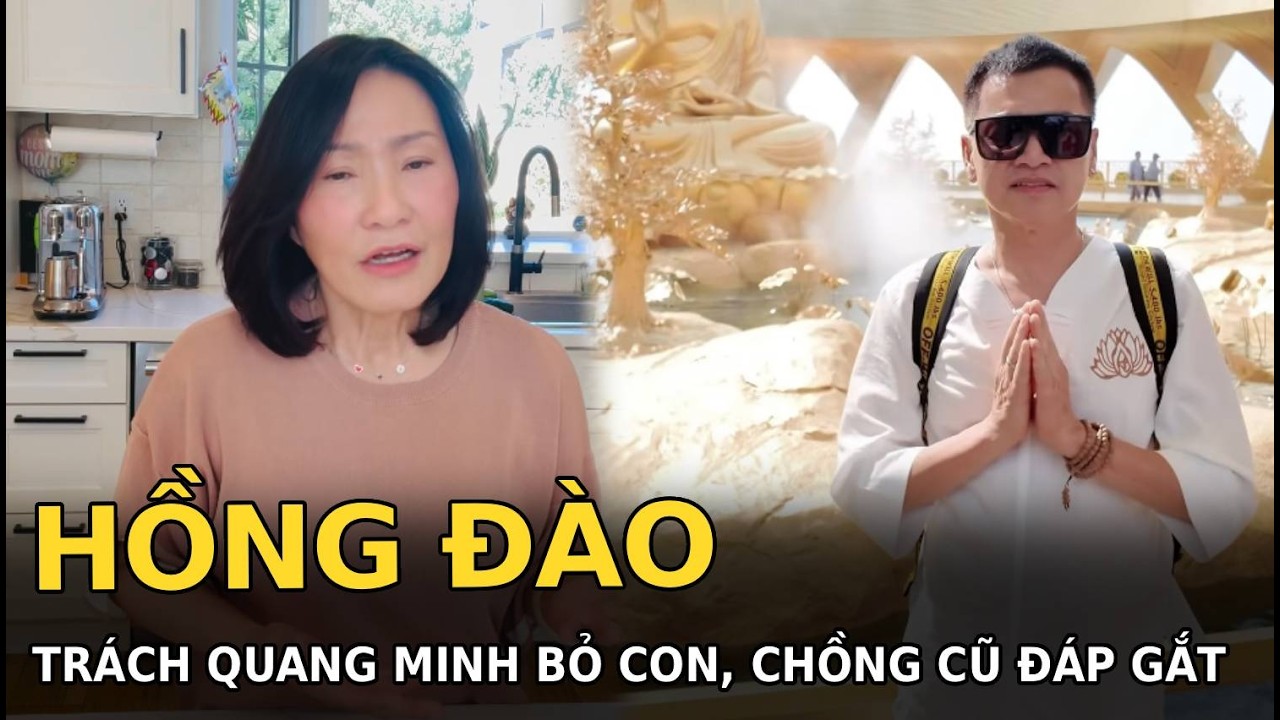 Hồng Đào trách Quang Minh bỏ con, chồng cũ đáp gắt