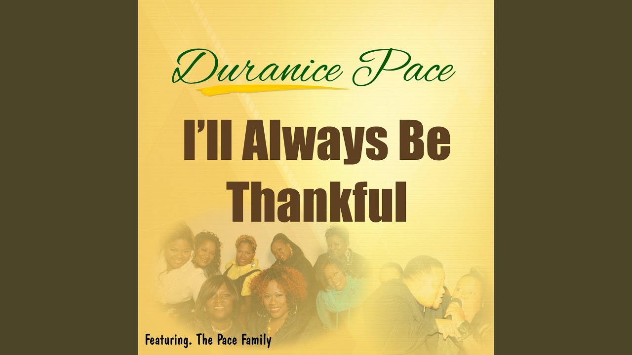 I'll Always Be Thankful (feat. the Pace Family)