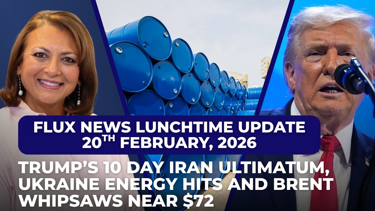 Trump’s 10 Day Iran Ultimatum, Ukraine Energy Hits and Brent Whipsaws Near $72