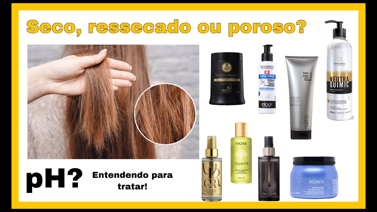 Seco, ressecado ou poroso? Acidificante, Neutralizante ou óleos?